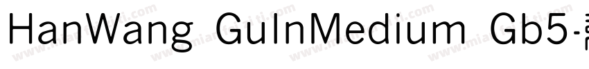 HanWang GuInMedium Gb5字体转换